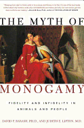 Item #1000389 The Myth of Monogamy: Fidelity and Infidelity in Animals and People. David P....