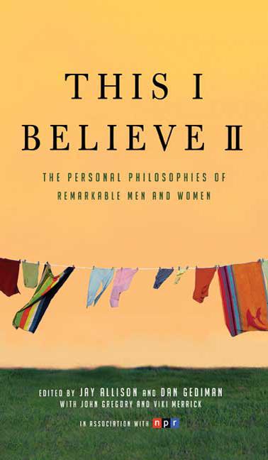 Item #280050 This I Believe II: More Personal Philosophies of Remarkable Men and Women (This I...