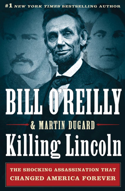 Item #247317 Killing Lincoln: The Shocking Assassination that Changed America Forever (Bill...