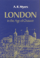 Item #284102 London in the Age of Chaucer (Centers of Civilization (Paperback)). Alec R. Myers