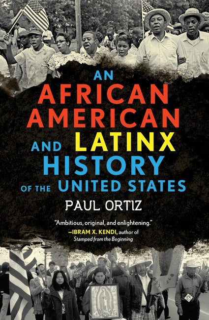 Item #232263 An African American and Latinx History of the United States (REVISIONING HISTORY)....
