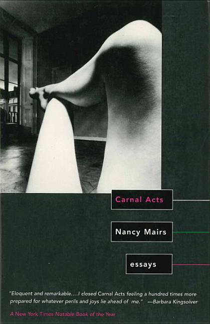 Item #280137 Carnal Acts: Essays. Nancy Mairs