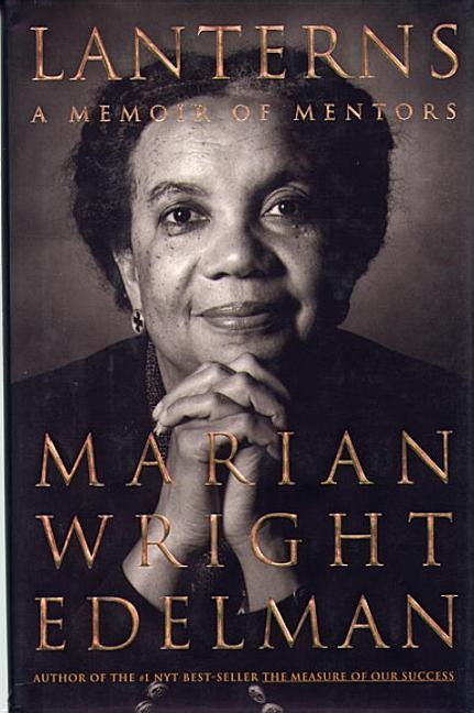 Item #232371 Lanterns: A Memoir of Mentors. Marian Wright Edelman