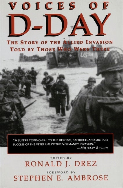 Item #267202 Voices of D-Day: The Story of the Allied Invasion Told by Those Who Were There...