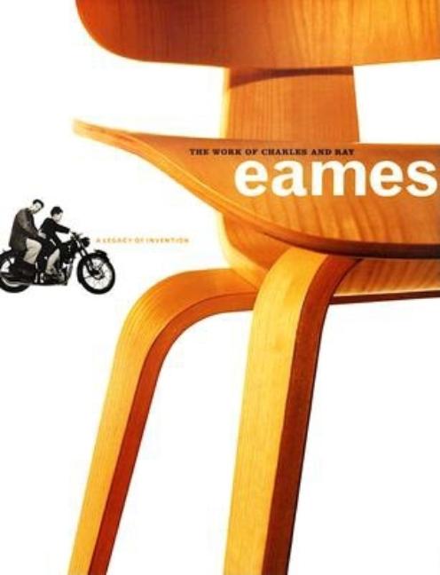 Item #274027 The Work of Charles and Ray Eames: A Legacy of Invention. Donald Albrecht