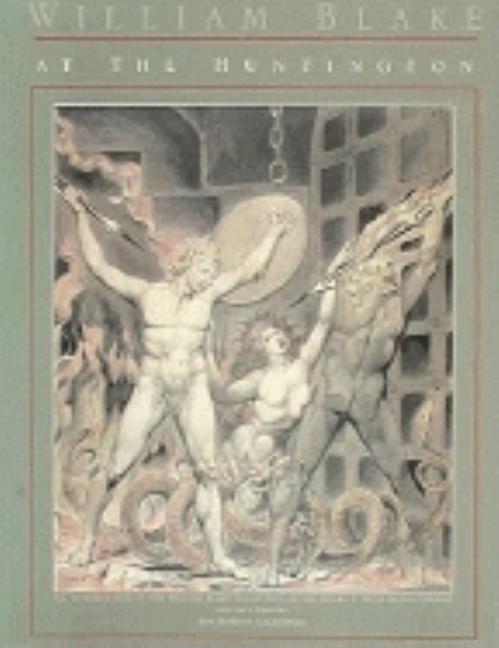 Item #278767 William Blake at the Huntington: An Introduction to the William Blake Collection in...