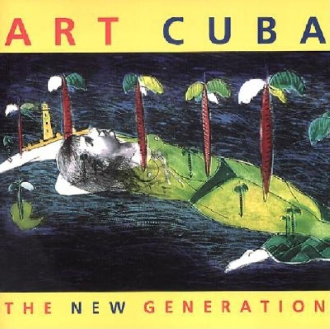 Item #284851 Art Cuba: The New Generation. Holly Block
