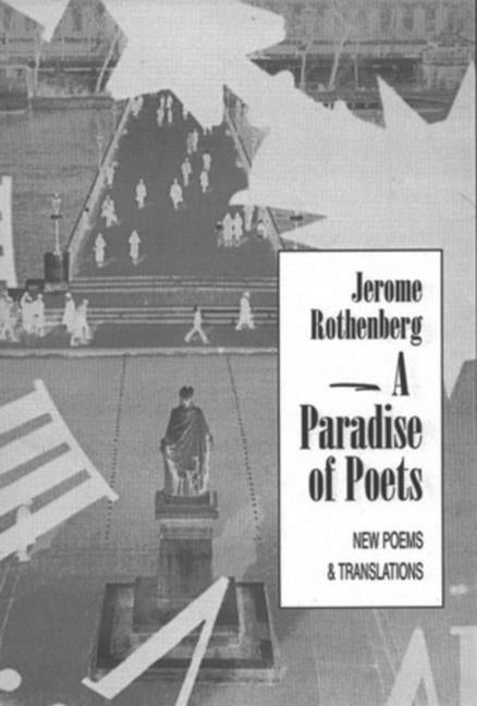 Item #278172 A Paradise of Poets: Poetry. Jerome Rothenberg