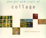 Item #284629 The Art and Craft of Collage. Simon Larbalestier