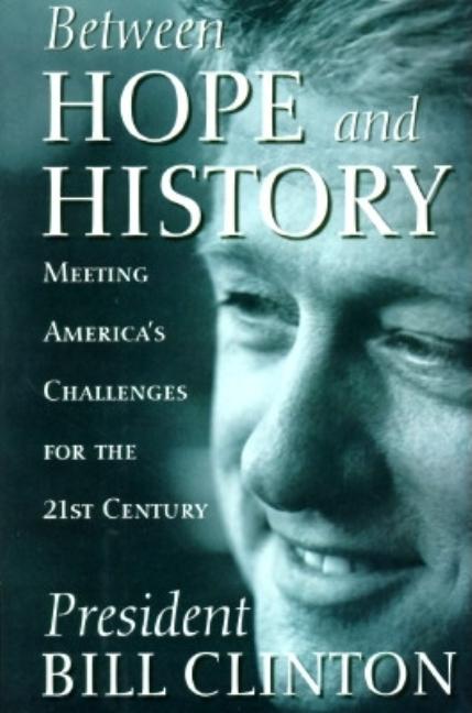Item #127129 Between Hope and History. William Jefferson Clinton