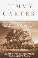 Item #1000739 Sources of Strength: Meditations on Scripture for a Living Faith. Jimmy Carter
