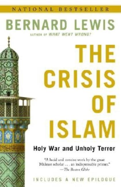 Item #276836 The Crisis of Islam: Holy War and Unholy Terror. Bernard Lewis