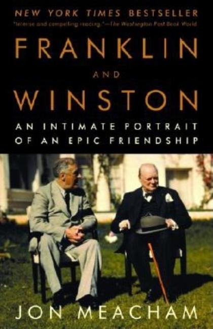 Item #281584 Franklin and Winston: An Intimate Portrait of an Epic Friendship. Jon Meacham