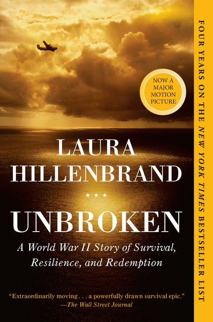 Item #287135 Unbroken: A World War II Story of Survival, Resilience, and Redemption. Laura...