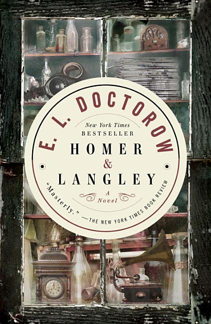Item #263126 Homer & Langley: A Novel. E. L. Doctorow