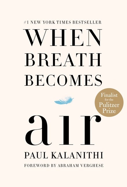 Item #1002753 When Breath Becomes Air. Paul Kalanithi