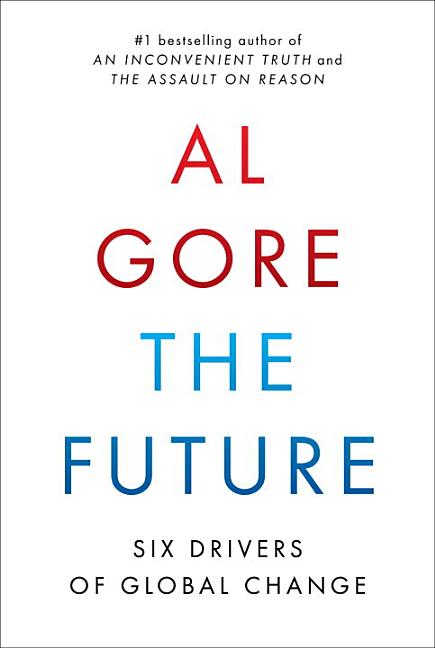 Item #261750 The Future: Six Drivers of Global Change. Al Gore