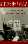 Item #282433 No Place for a Woman: A Life of Senator Margaret Chase Smith (Rutgers Series on...