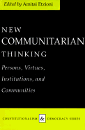 Item #1044576 New Communitarian Thinking: Persons, Virtues, Institutions, and Communities. ed...