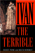 Item #286163 Ivan the Terrible. Robert Payne, Nikita, Romanoff