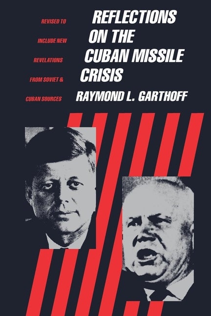 Item #258973 Reflections on the Cuban Missile Crisis: Revised to include New Revelations from...