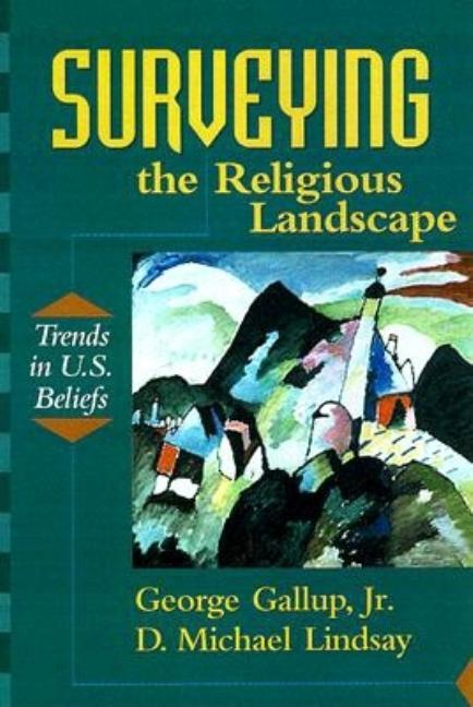 Item #181270 Surveying the Religious Landscape: Trends in U.S. Beliefs. D. Michael Lindsay,...