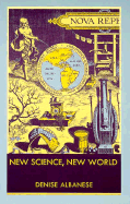Item #1001283 New Science, New World. Denise Albanese