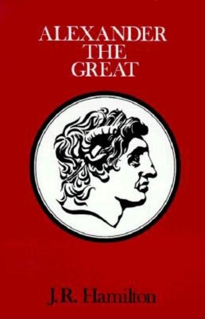 Item #268444 Alexander The Great (Pitt Paperback; 94). J. R. Hamilton