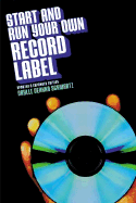 Item #285215 Start and Run Your Own Record Label. Daylle Deanna Schwartz