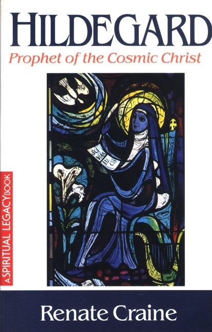 Item #271895 Hildegard: Prophet of the Cosmic Christ. Renate Craine