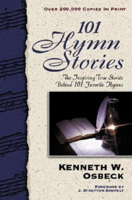 Item #264008 101 Hymn Stories. Kenneth W. Osbeck