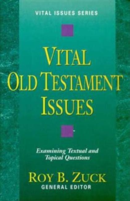 Item #194603 Vital Old Testament Issues: Examining Textual and Topical Questions (Vital Issues...