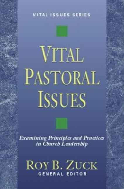 Item #146163 Vital Church Issues: Examining Principles and Practices in Church Leadership (Vital Issues Series)
