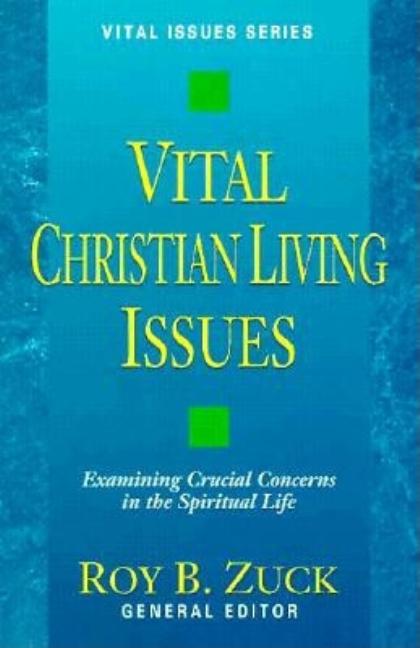 Item #146164 Vital Christian Living Issues: Examining Crucial Concerns in the Spiritual Life (Vital Issues Series)