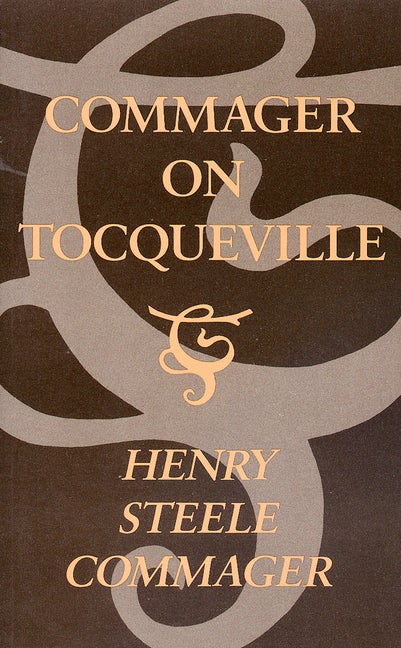 Item #253111 Commager on Tocqueville. Henry Steele Commager