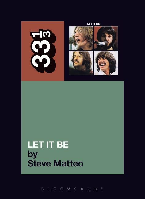 Item #254966 The Beatles' Let It Be (33 1/3 series). Steve Matteo