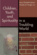 Item #1017902 Children, Youth, and Spirituality in a Troubling World