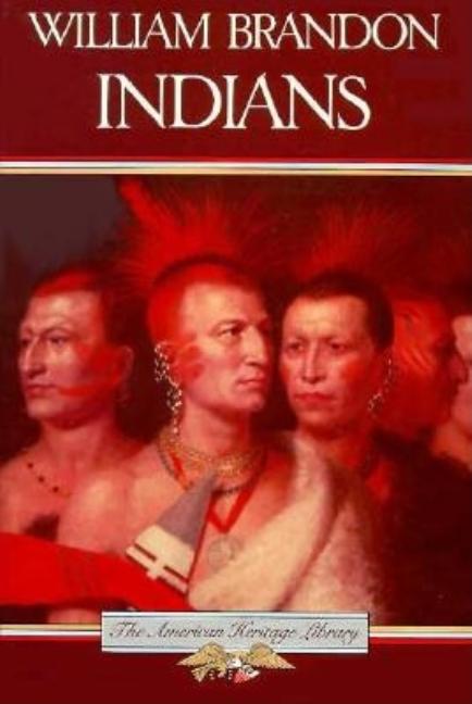 Item #250130 Indians (American Heritage). William Brandon
