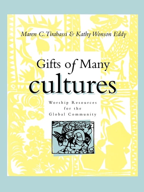 Item #151815 Gifts Of Many Cultures. Kathy Wonson Eddy, Maren C., Tirabassi