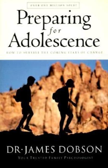Item #204569 Preparing for Adolescence : How to Survive the Coming Years of Change. James Dobson,...