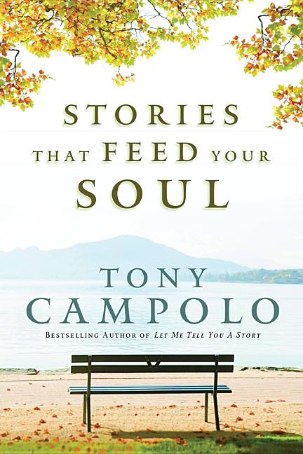 Item #254471 Stories That Feed Your Soul. Tony Campolo