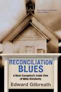 Item #284213 Reconciliation Blues: A Black Evangelical's Inside View of White Christianity....
