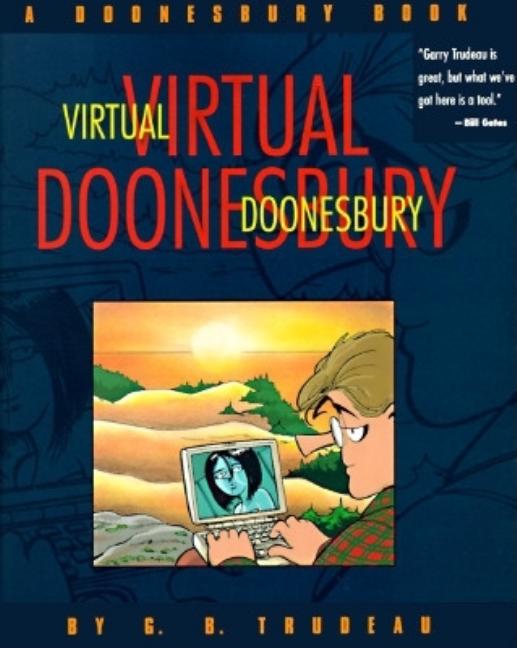 Item #212311 Virtual Doonesbury: A Doonesbury Book (Doonesbury Collection). G. B. Trudeau