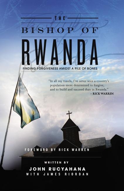 Item #151597 The Bishop of Rwanda. John Rucyahana, James, Riordan