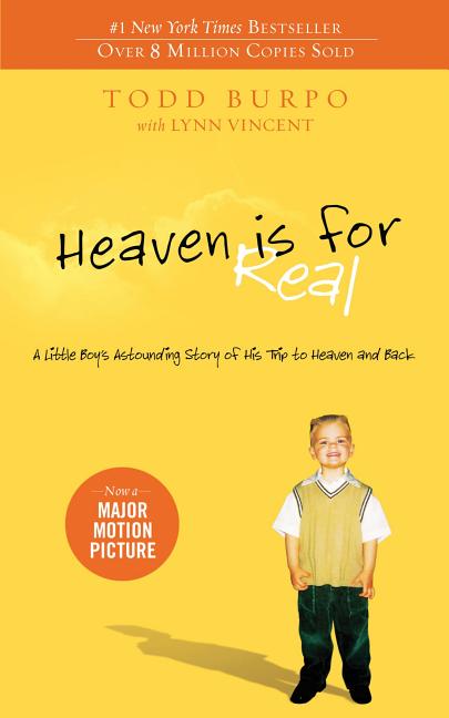 Item #259794 Heaven is for Real: A Little Boy's Astounding Story of His Trip to Heaven and Back....