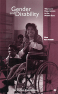 Item #1001998 Gender and Disability: Women's Experiences in the Middle East. Lina Abu-Habib