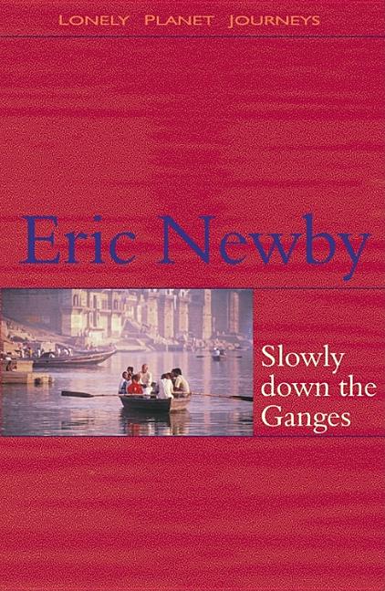Item #259423 Slowly Down the Ganges. Eric Newby