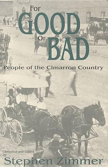 Item #231461 For Good or Bad: People of the Cimarron Country