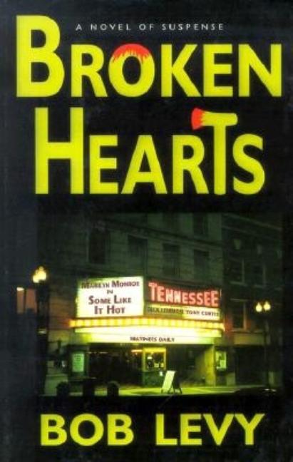 Item #229307 Broken Hearts: A Novel of Suspense [SIGNED]. Bob Levy