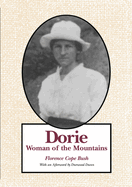 Item #1027820 Dorie: Woman of the Mountains. Florence Cope Bush